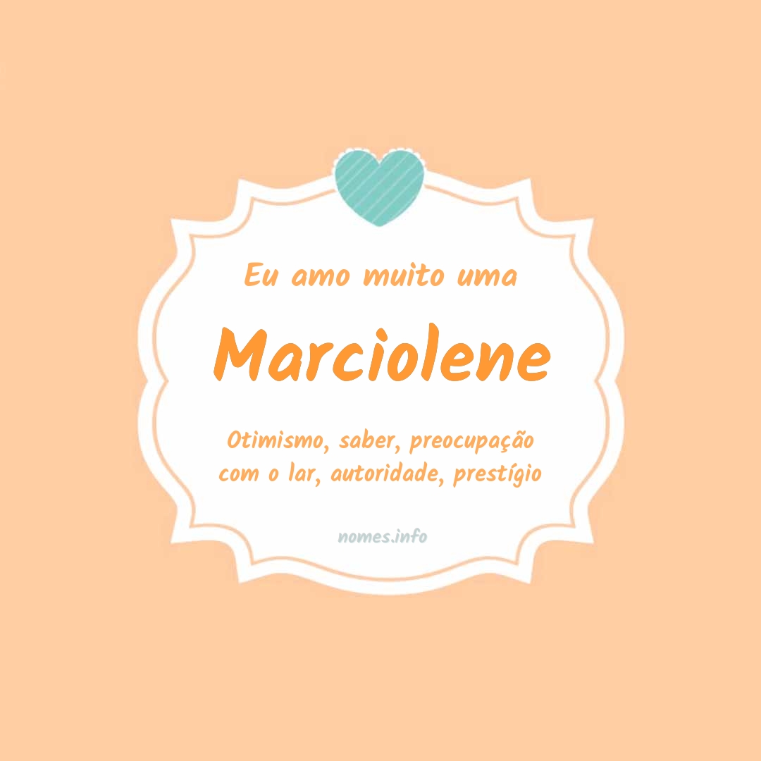 Eu amo muito Marciolene Eu amo muito Marciolene
