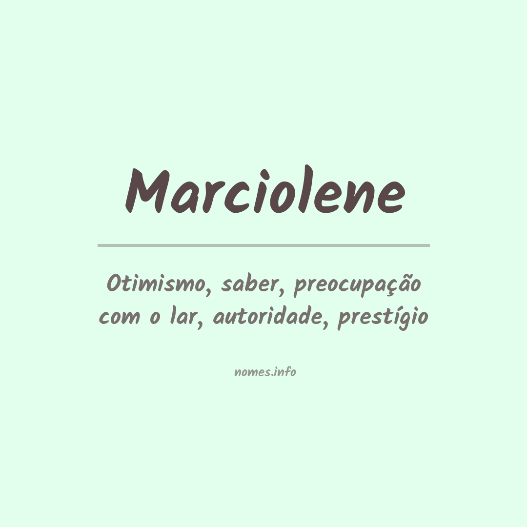 Significado do nome Marciolene Significado do nome Marciolene