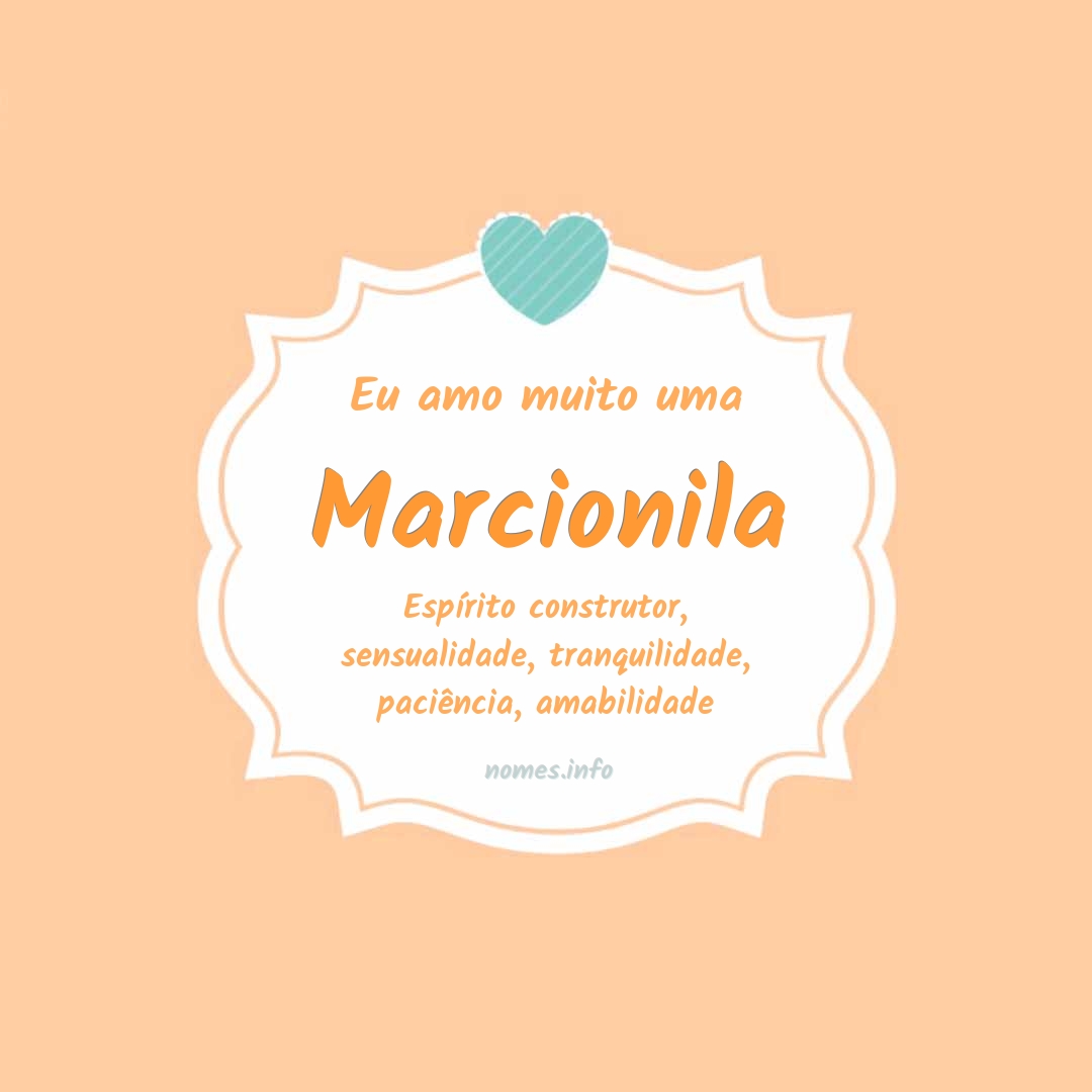 Eu amo muito Marcionila