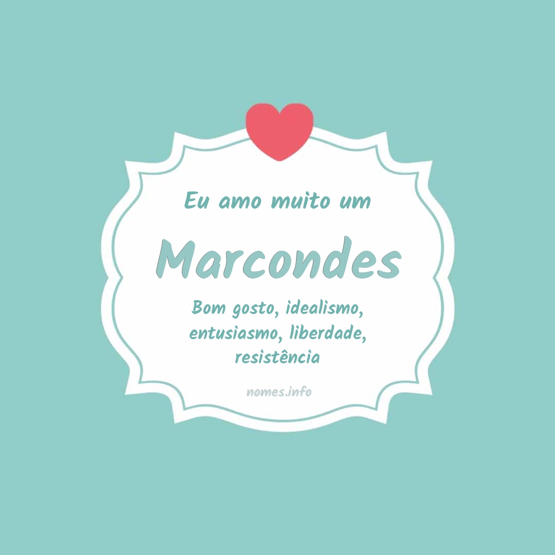 Eu amo muito Marcondes