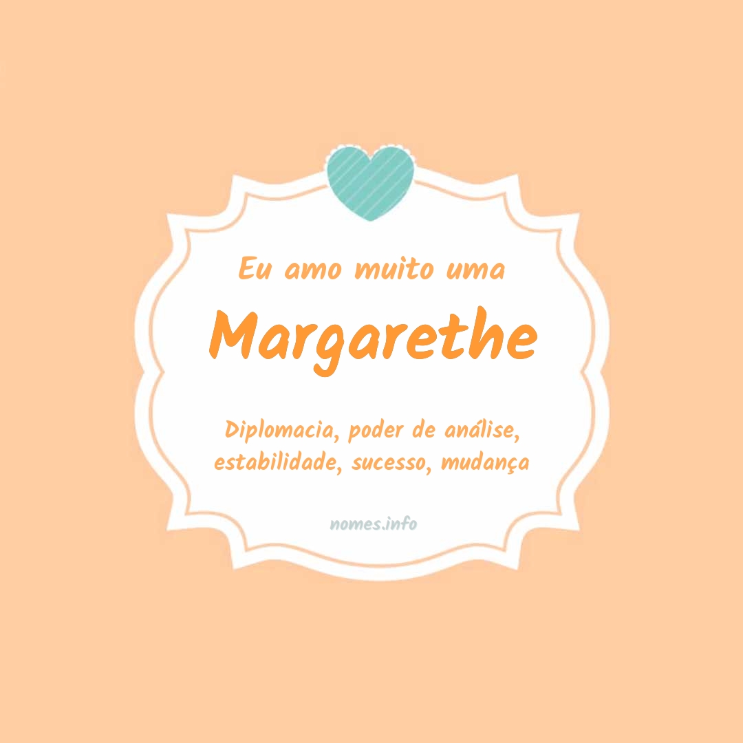 Eu amo muito Margarethe