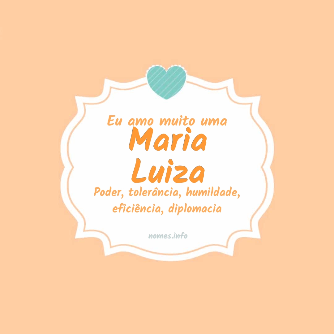 Eu amo muito Maria luiza