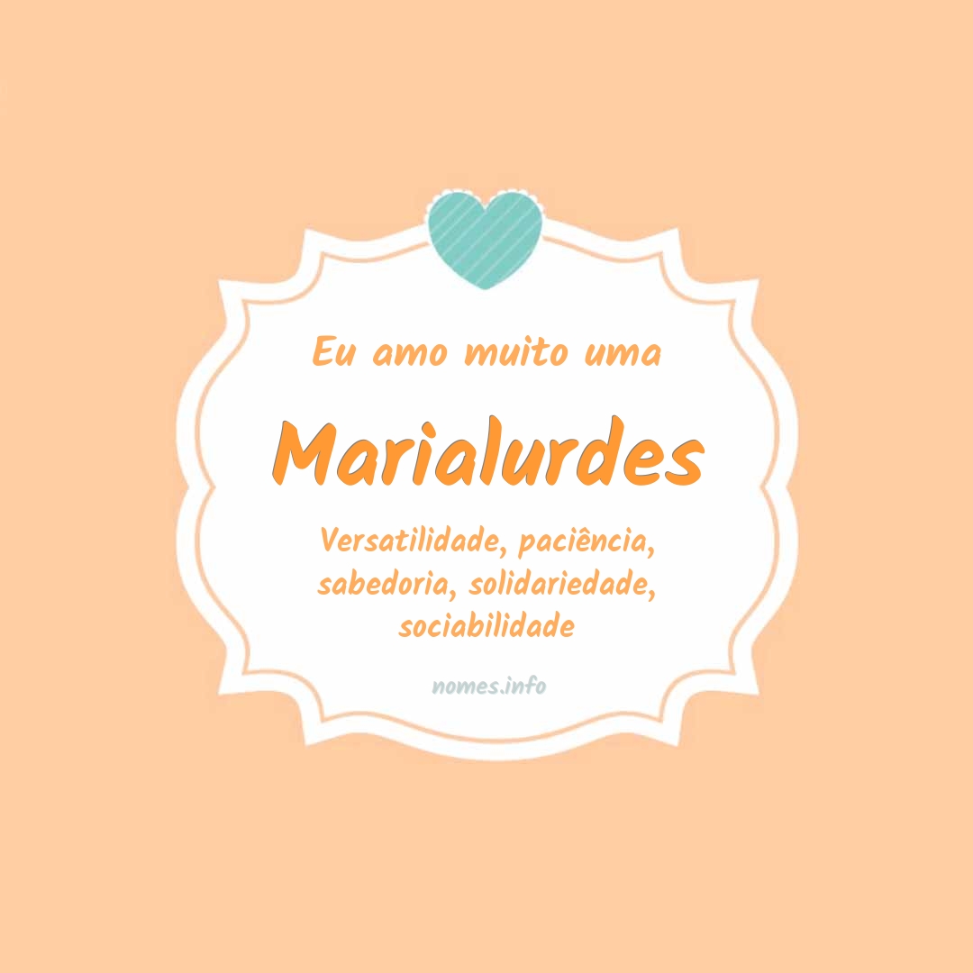 Eu amo muito Marialurdes