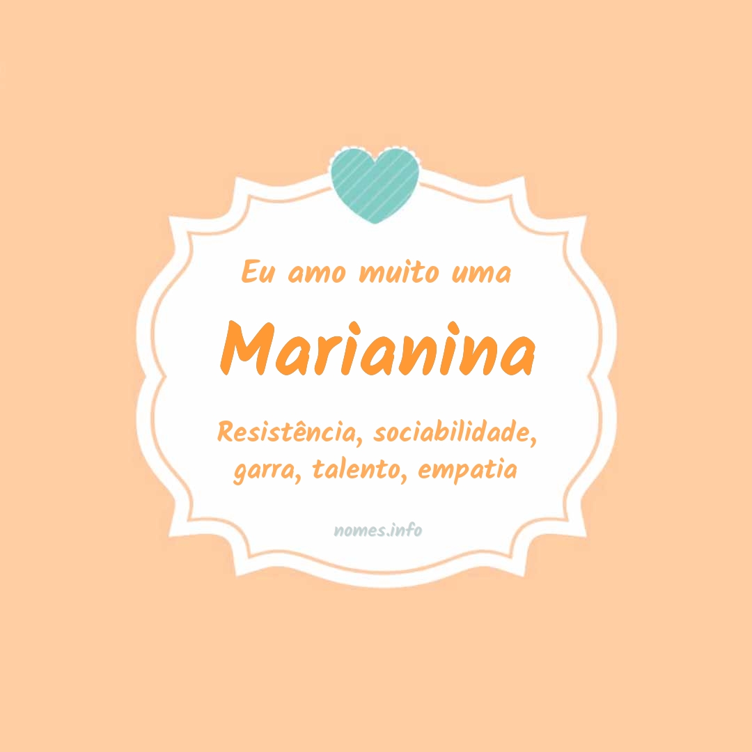 Eu amo muito Marianina