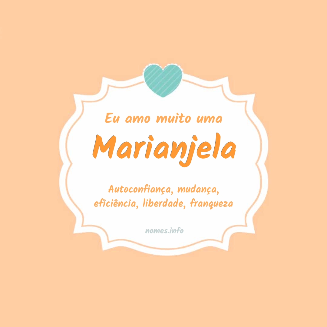 Eu amo muito Marianjela
