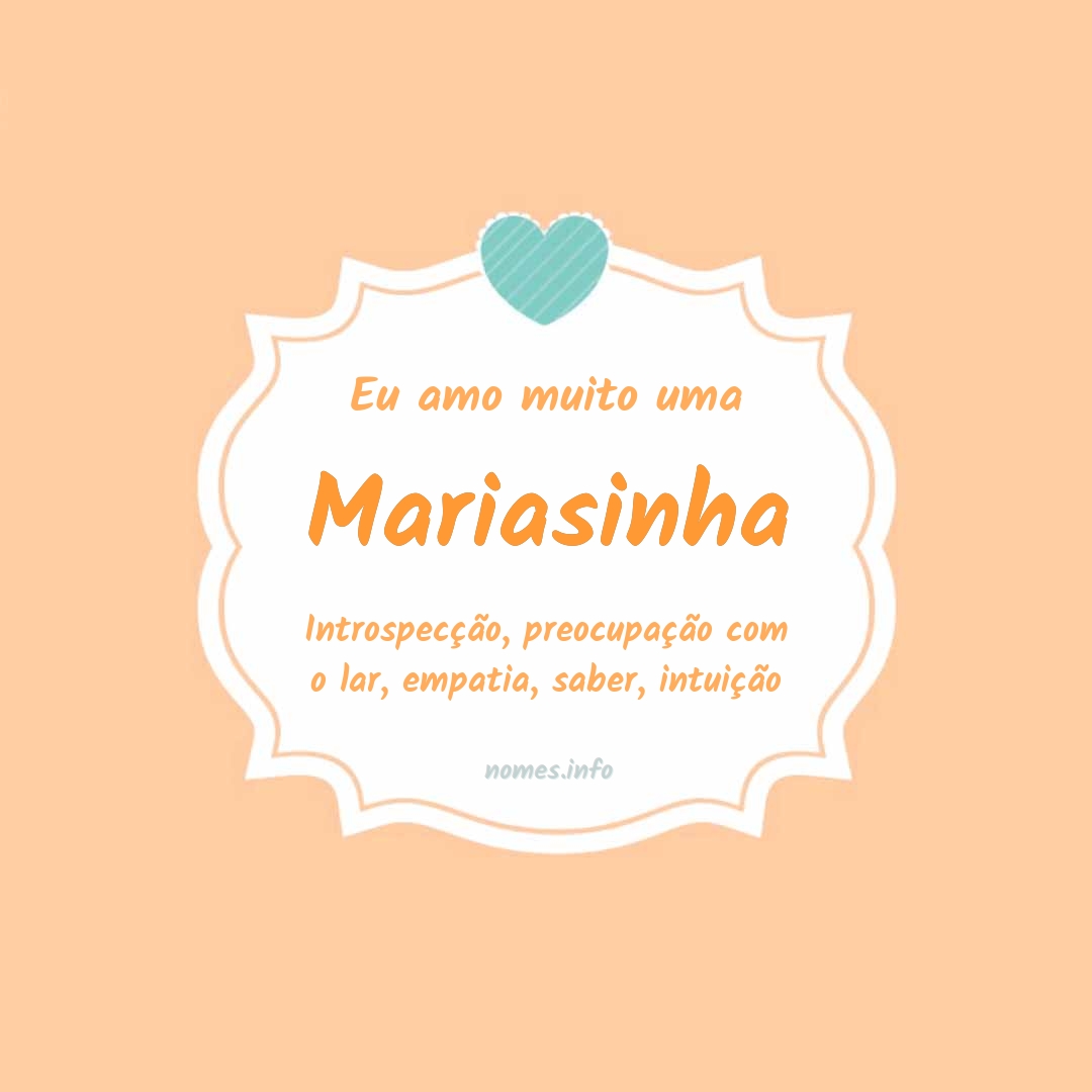 Eu amo muito Mariasinha