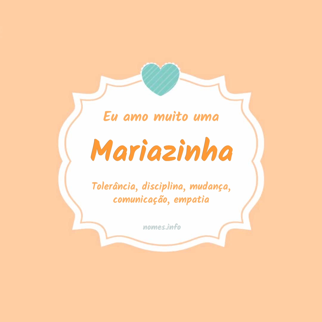 Eu amo muito Mariazinha