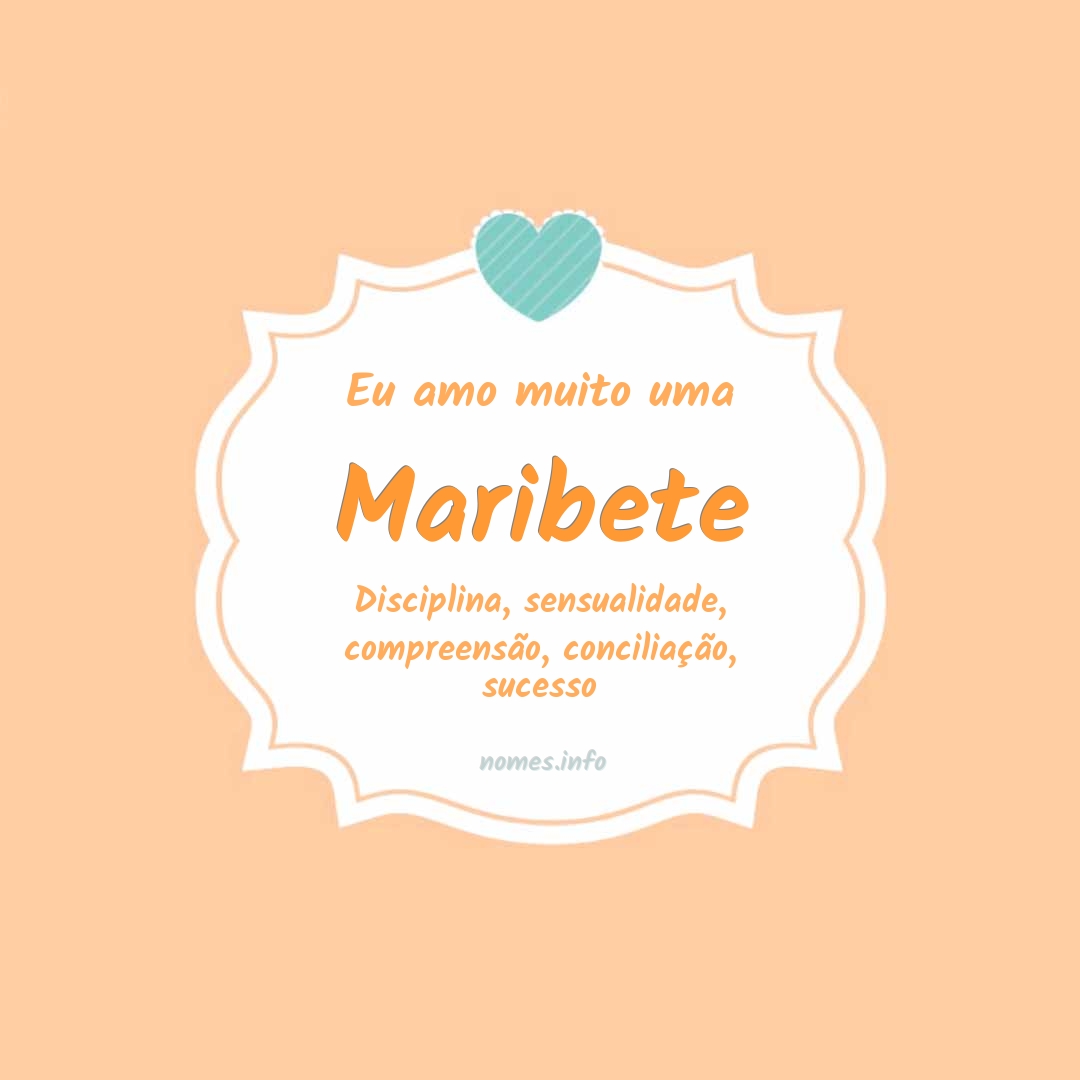 Eu amo muito Maribete