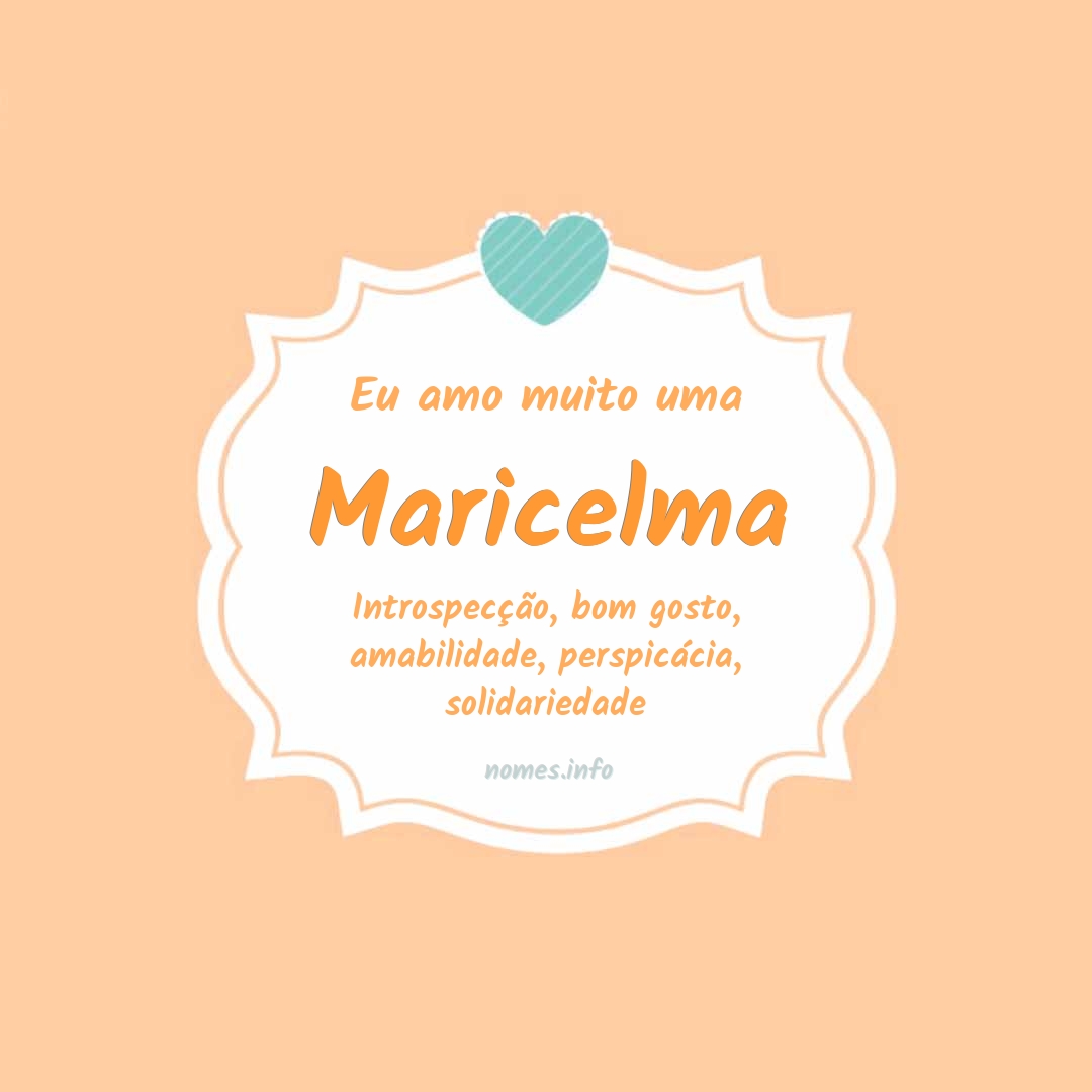 Eu amo muito Maricelma