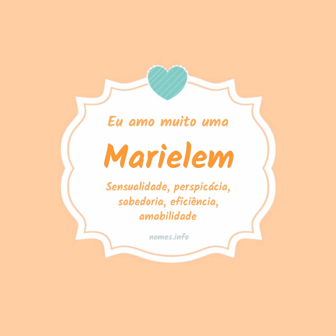 Eu amo muito Marielem