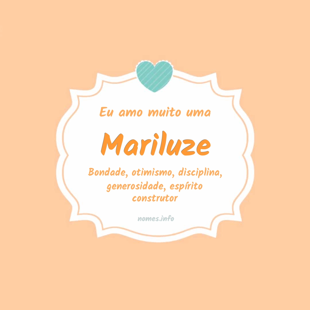 Eu amo muito Mariluze