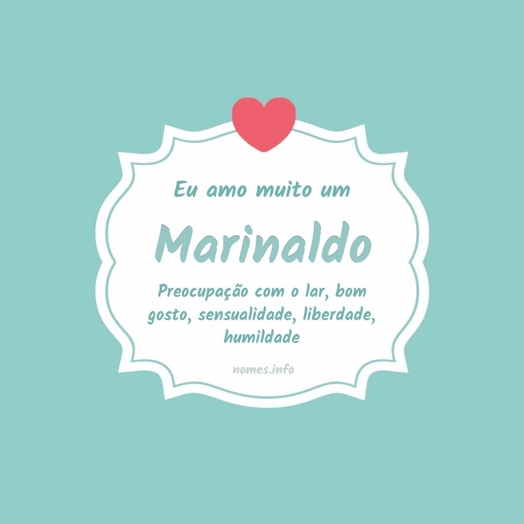 Eu amo muito Marinaldo