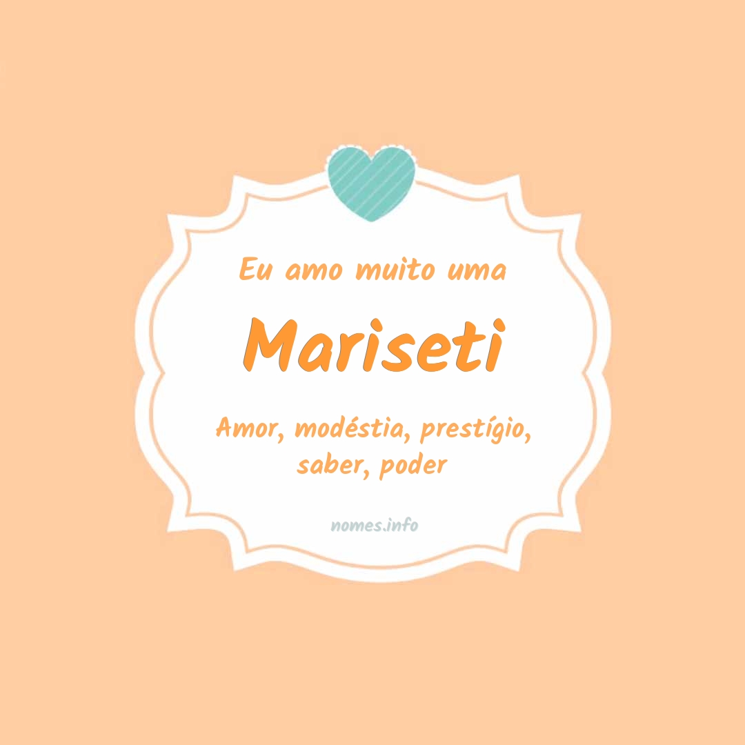 Eu amo muito Mariseti