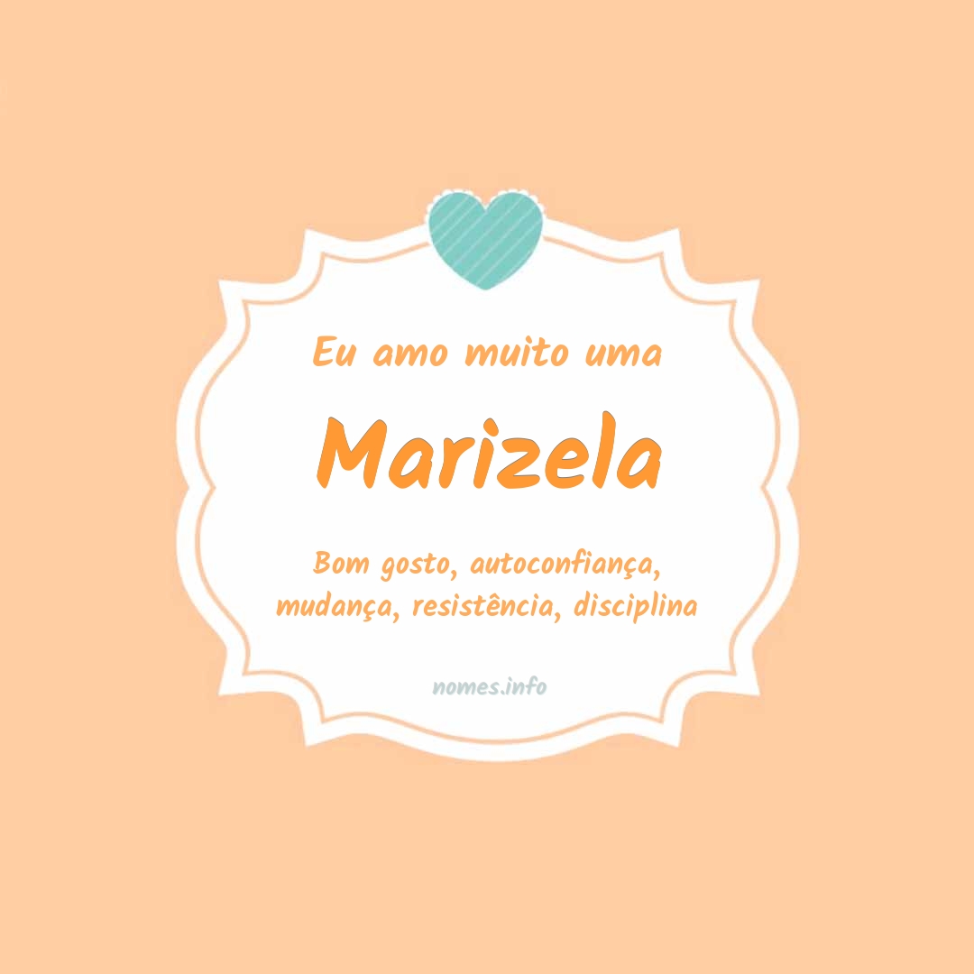Eu amo muito Marizela