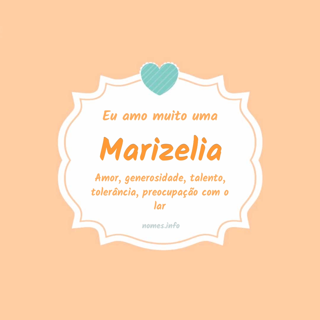 Eu amo muito Marizelia