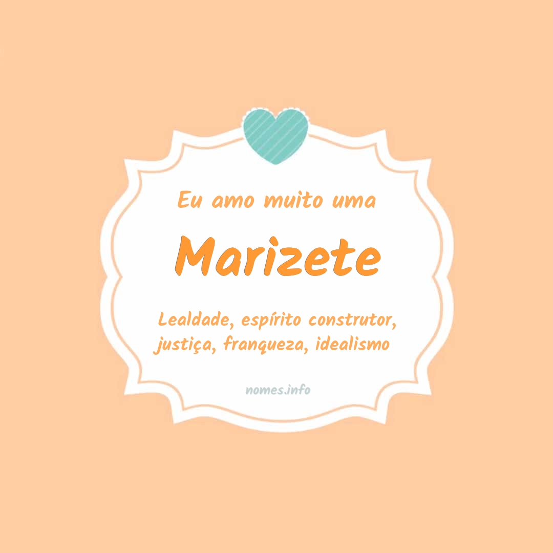 Eu amo muito Marizete