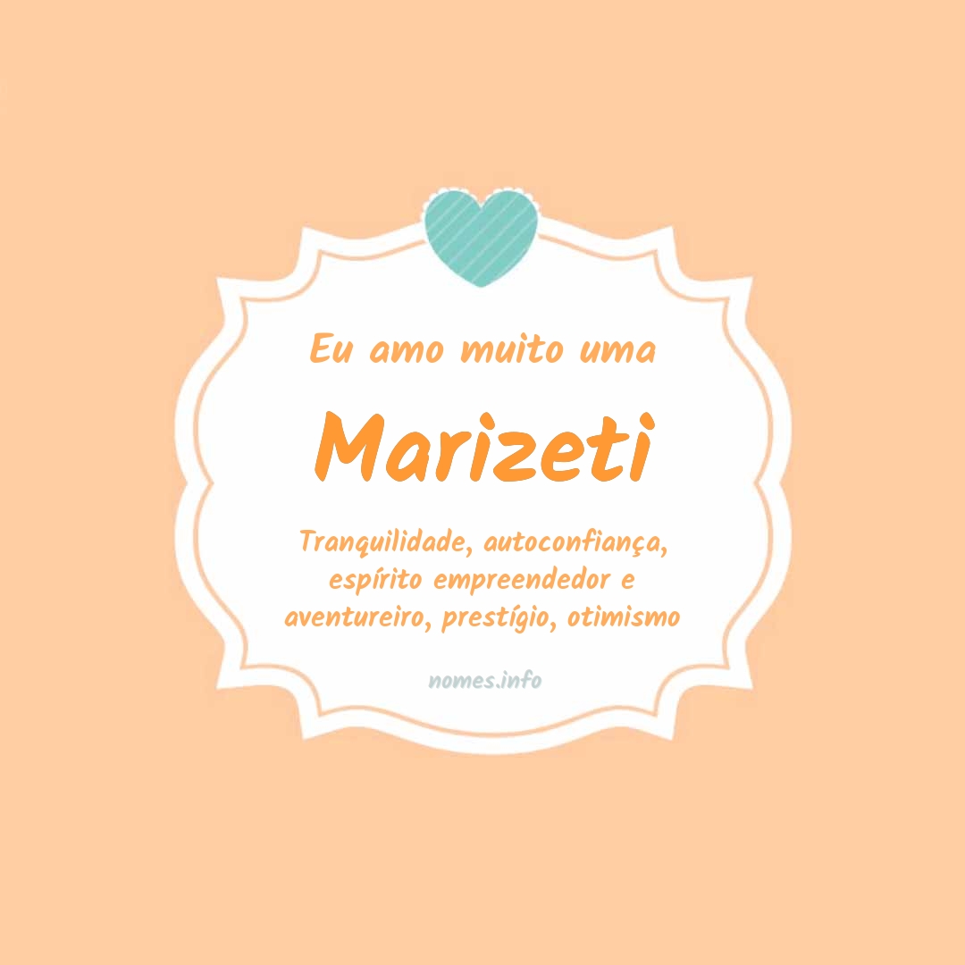 Eu amo muito Marizeti