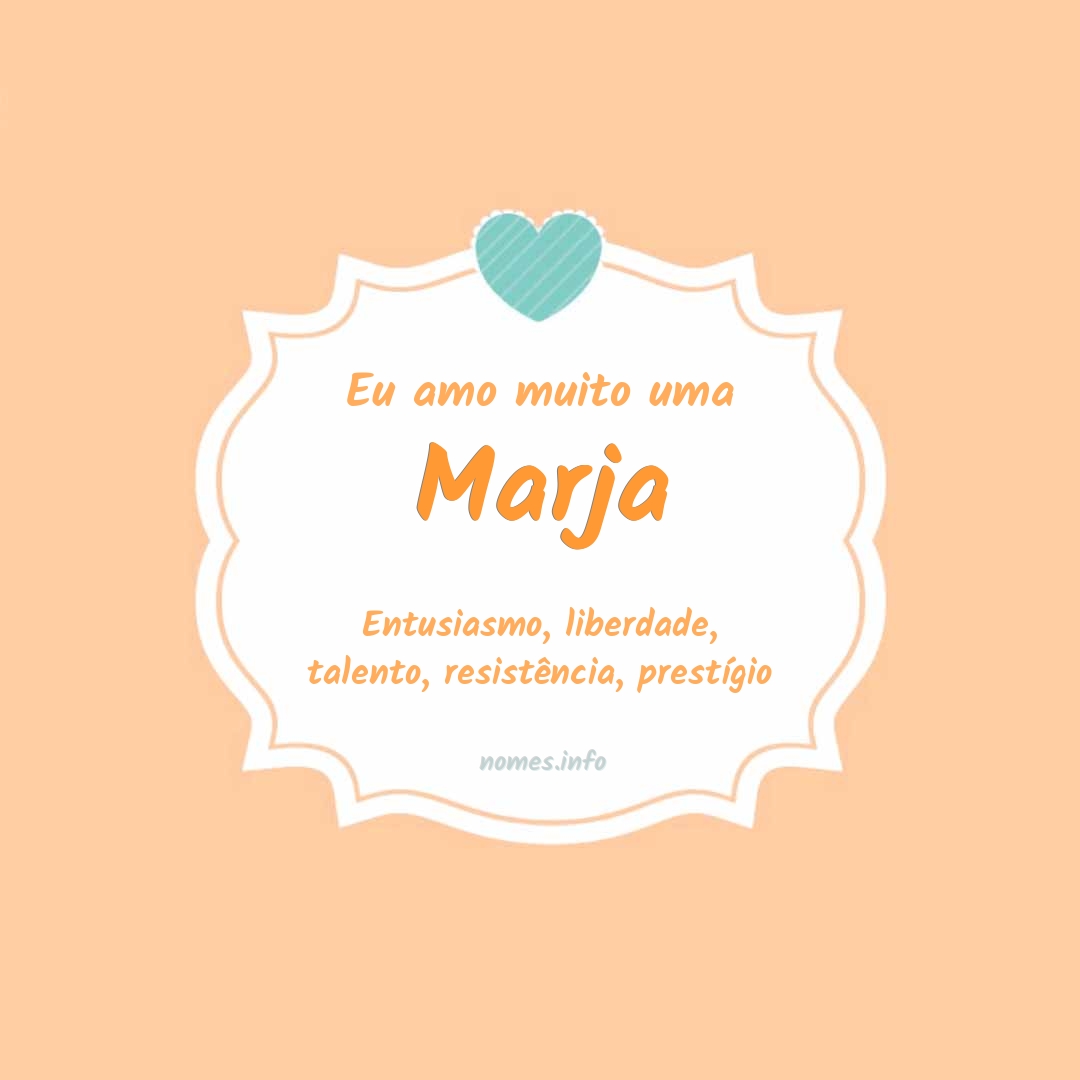 Eu amo muito Marja