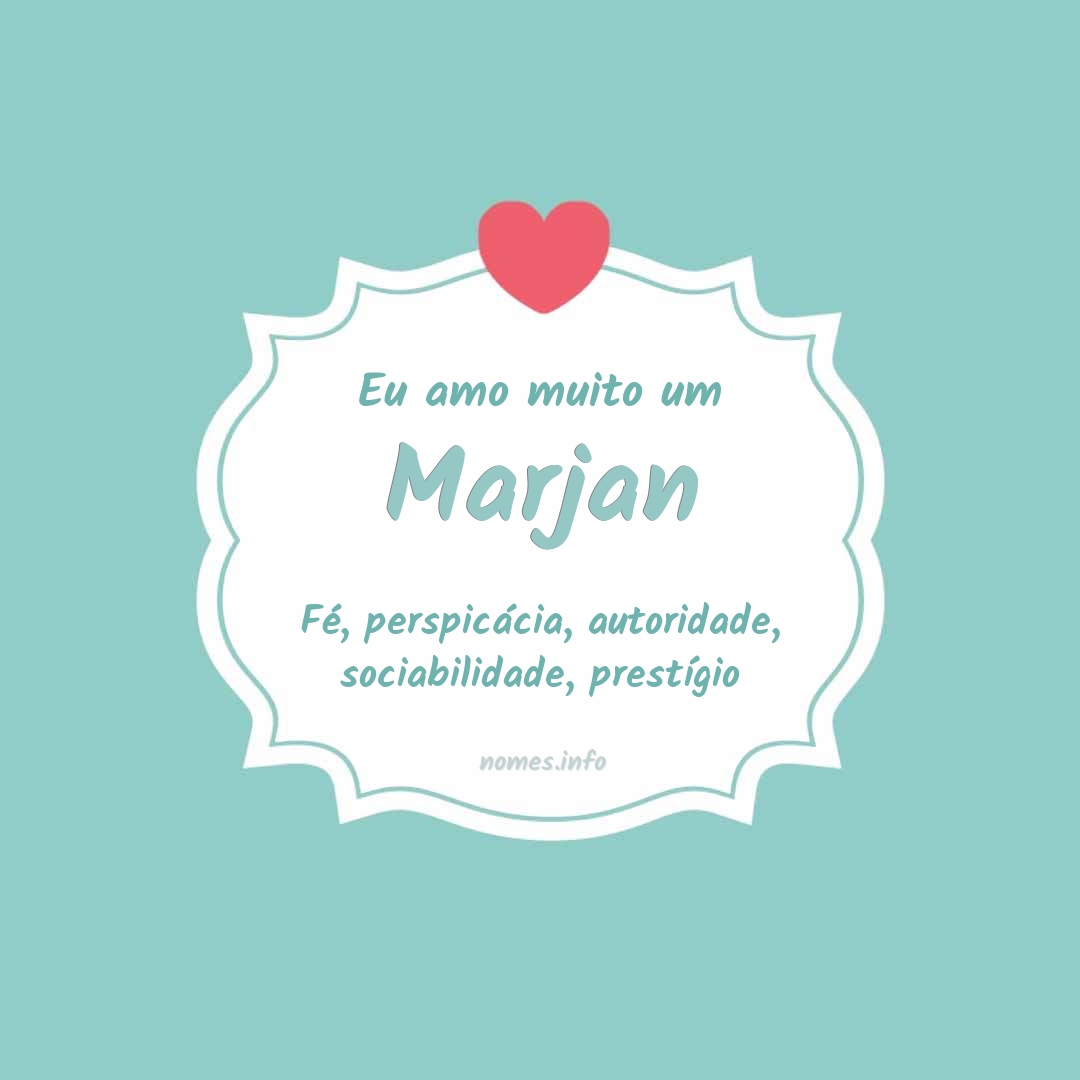 Eu amo muito Marjan