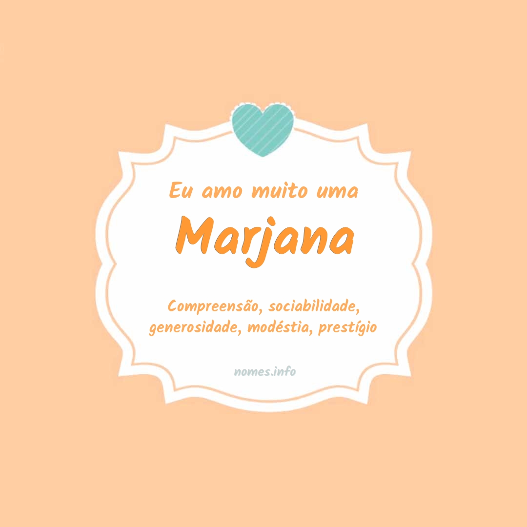 Eu amo muito Marjana