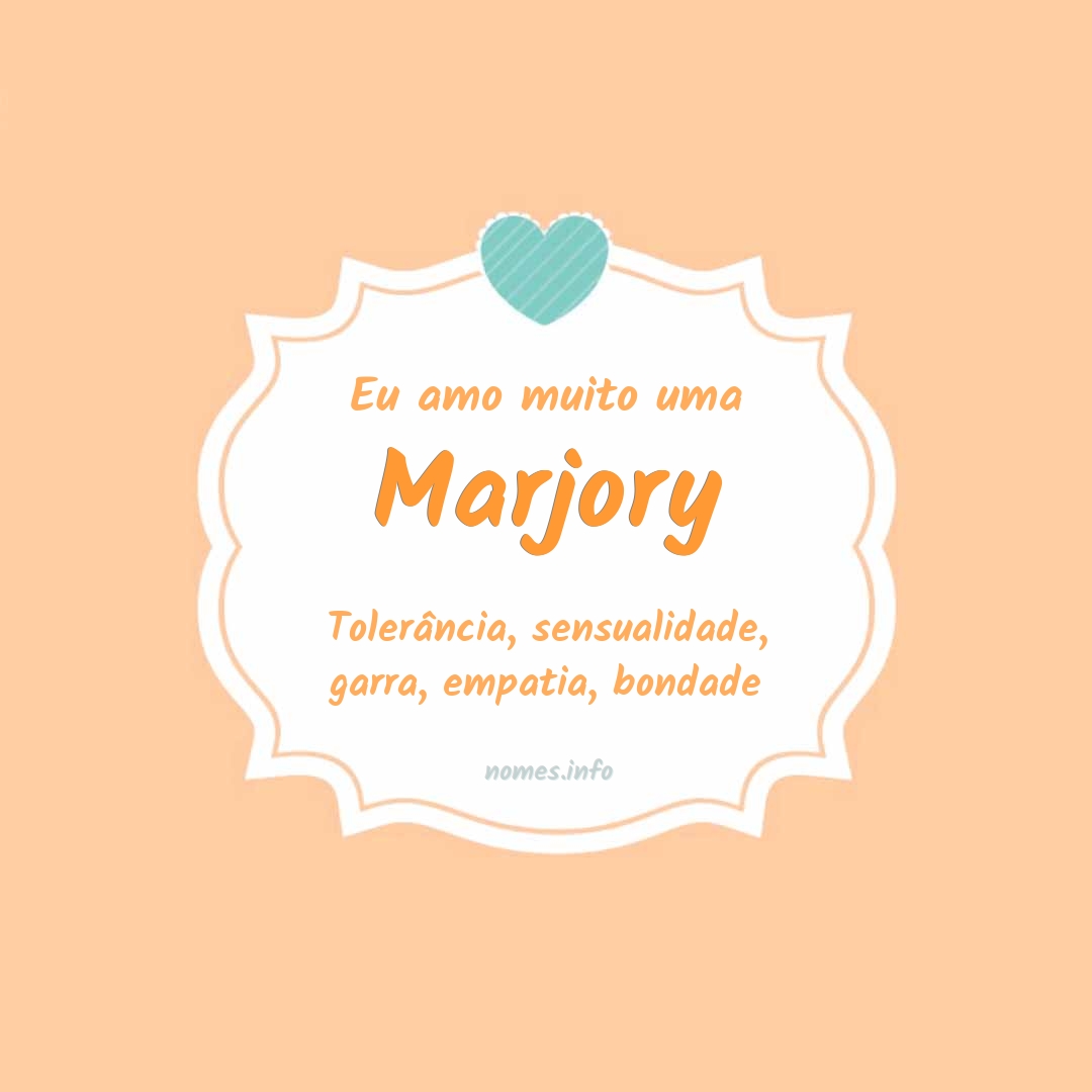 Eu amo muito Marjory