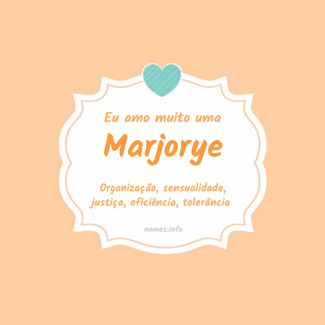 Eu amo muito Marjorye