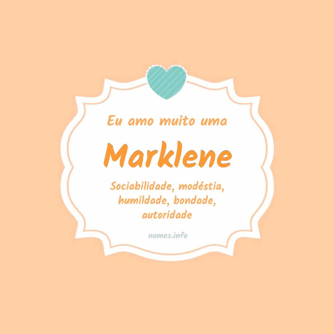 Eu amo muito Marklene Eu amo muito Marklene