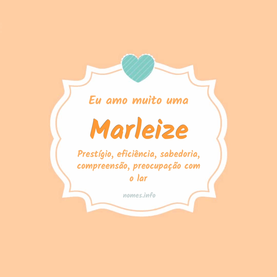 Eu amo muito Marleize