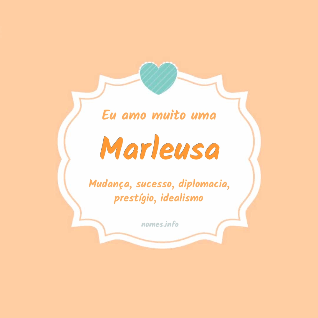 Eu amo muito Marleusa