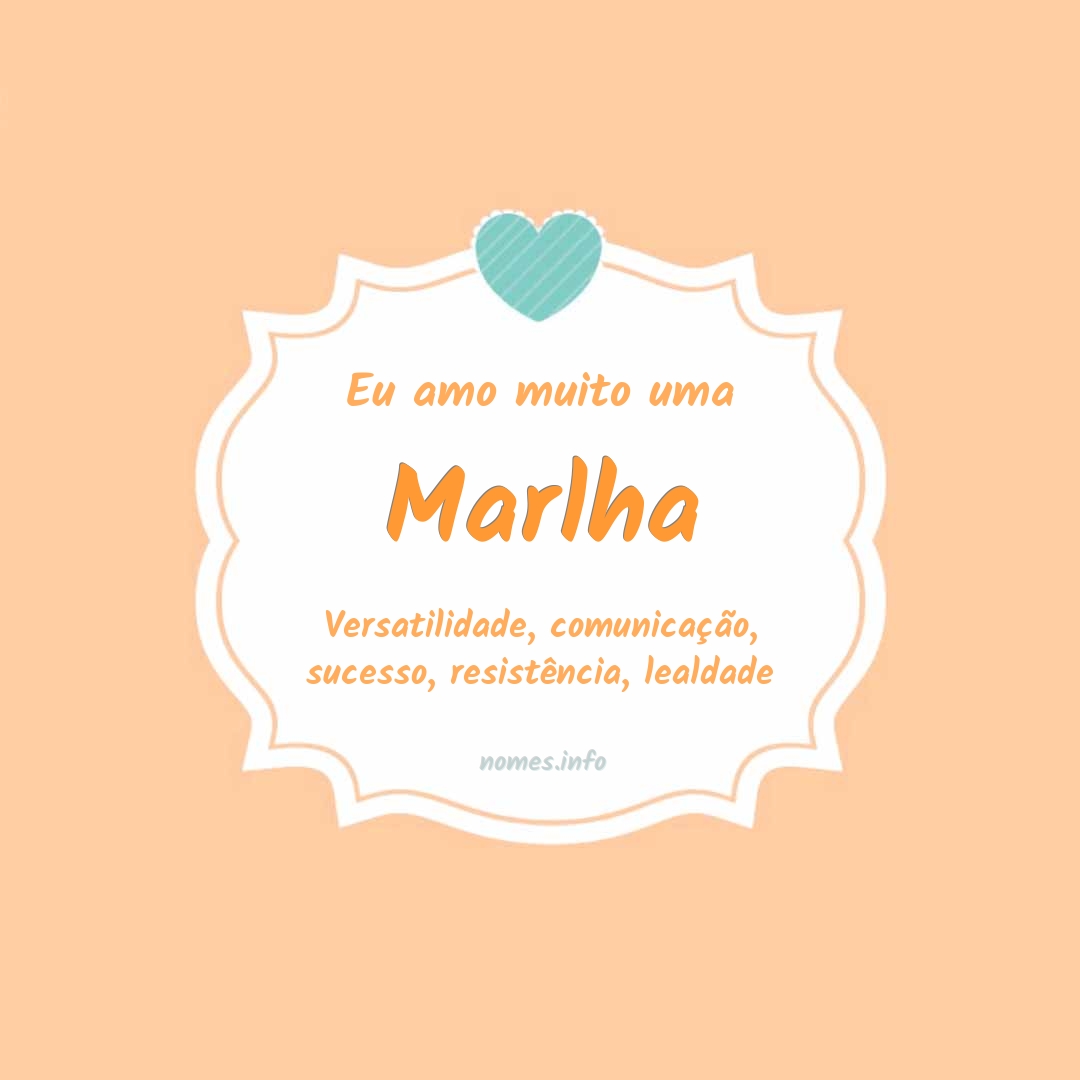 Eu amo muito Marlha