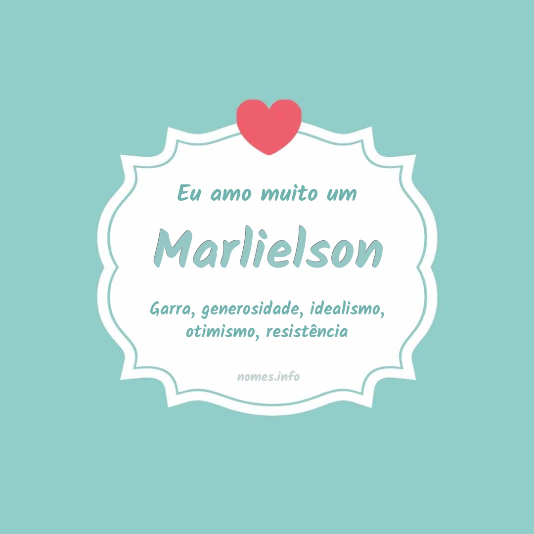 Eu amo muito Marlielson