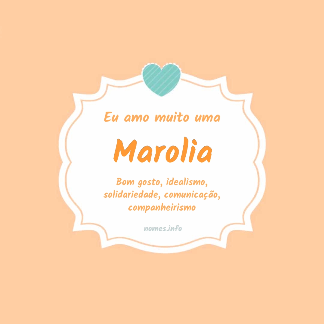 Eu amo muito Marolia