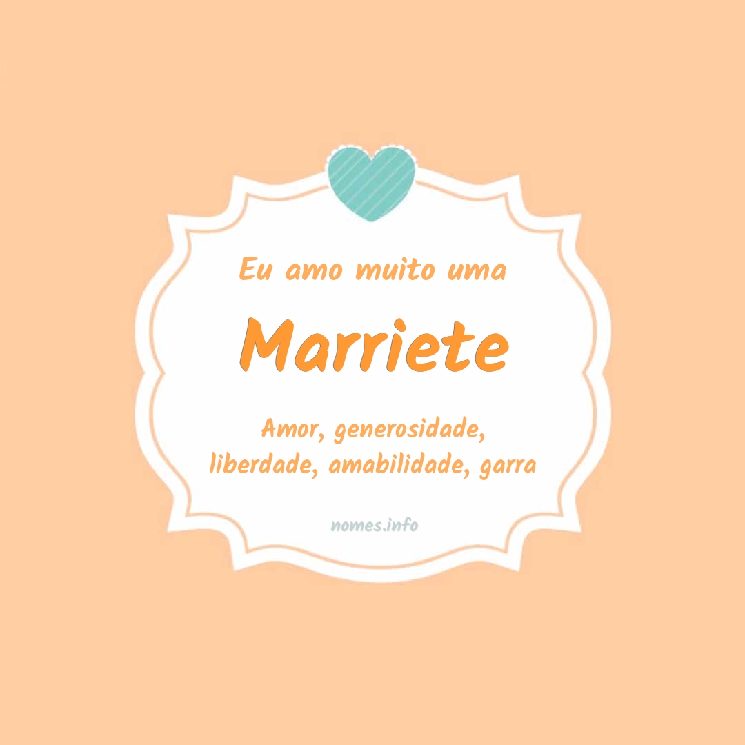 Eu amo muito Marriete