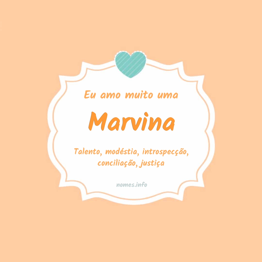 Eu amo muito Marvina
