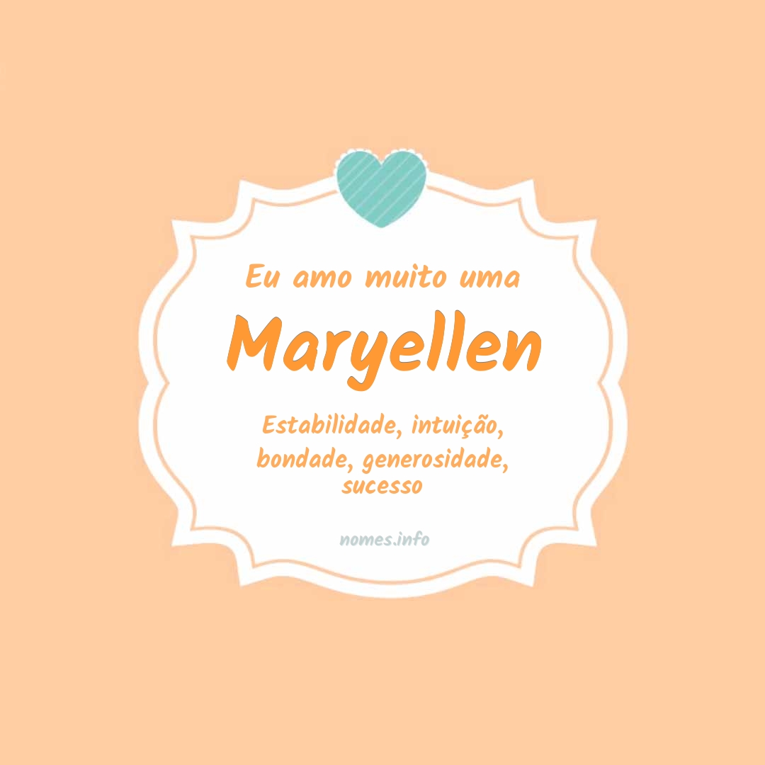 Eu amo muito Maryellen