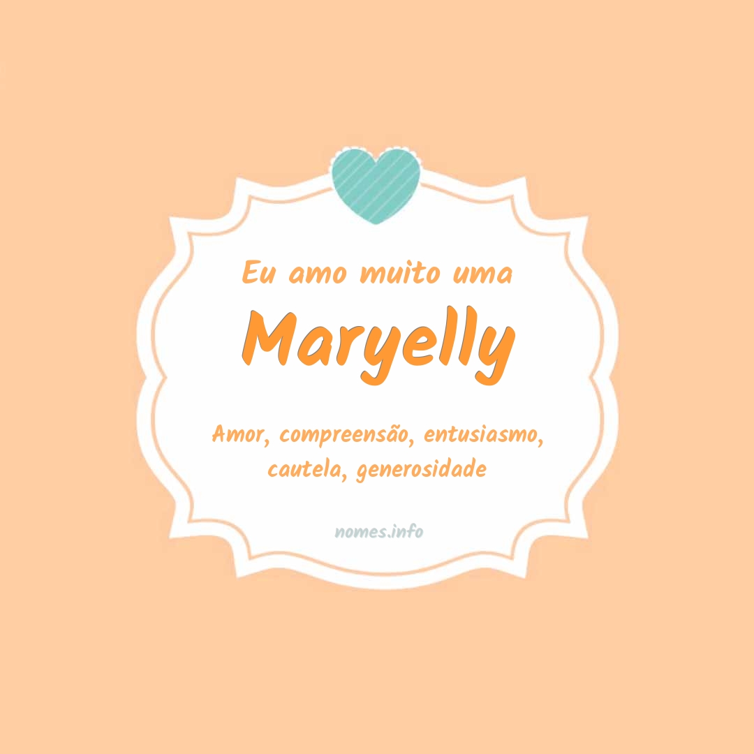 Eu amo muito Maryelly