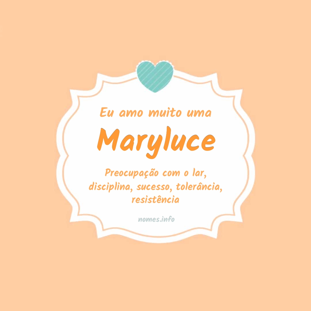 Eu amo muito Maryluce