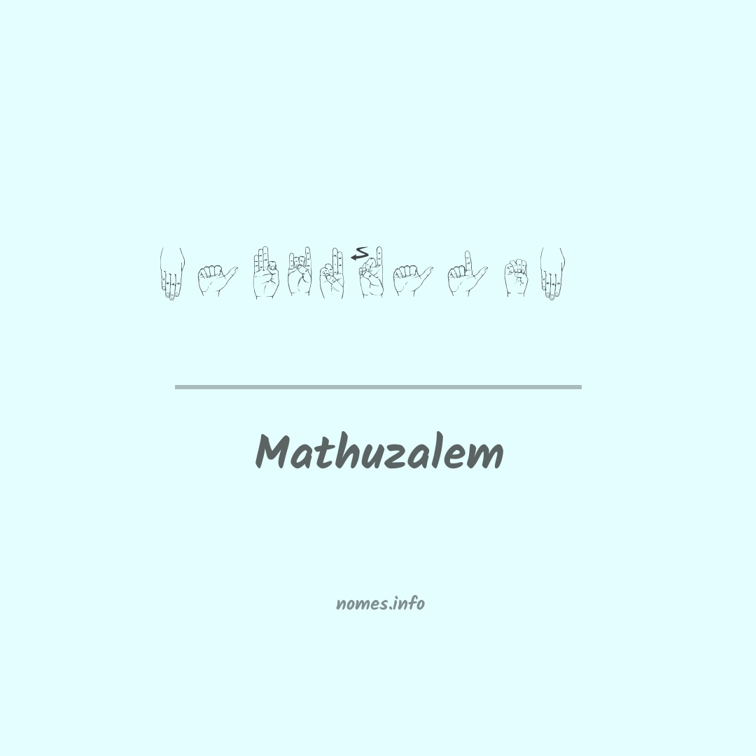 Mathuzalem em Libras