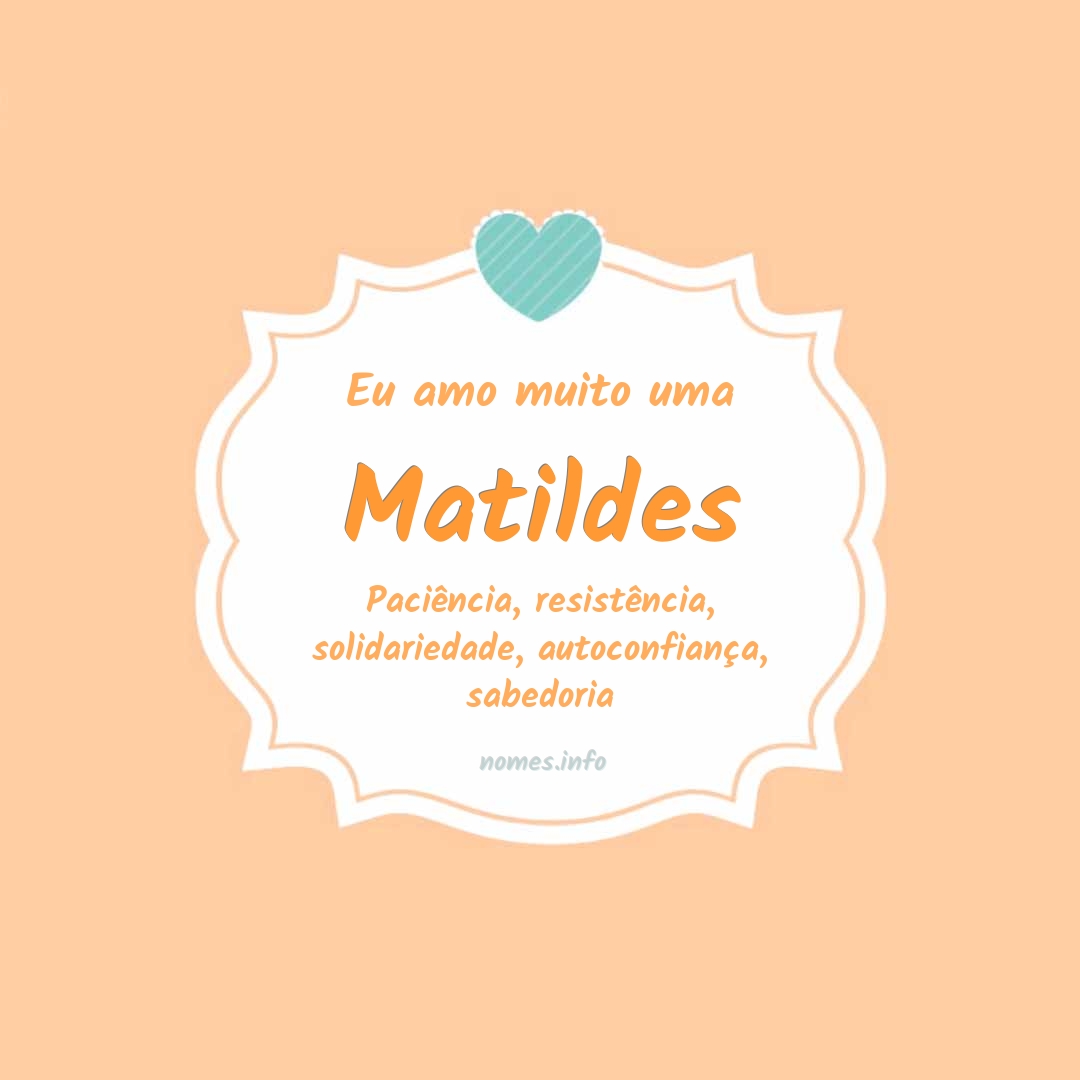 Eu amo muito Matildes