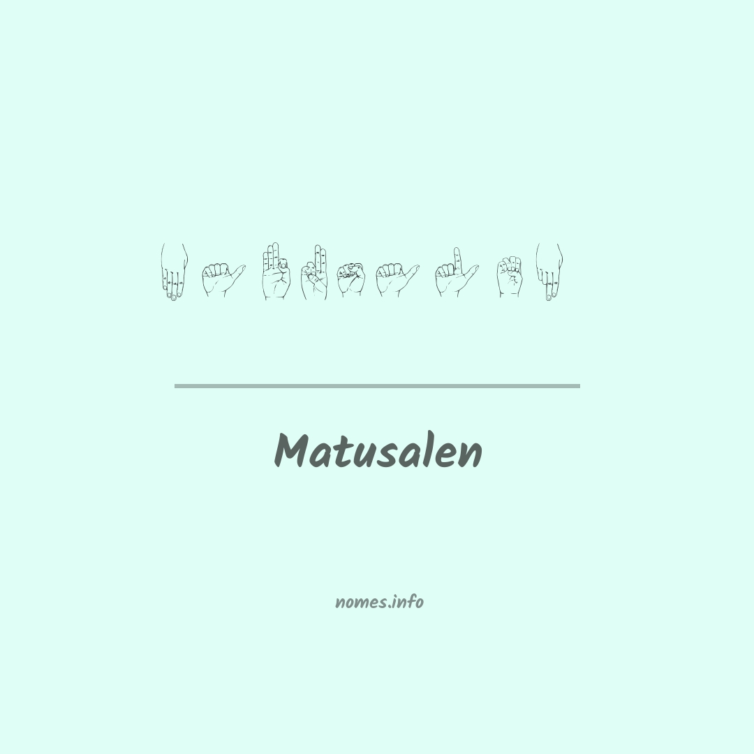 Matusalen em Libras