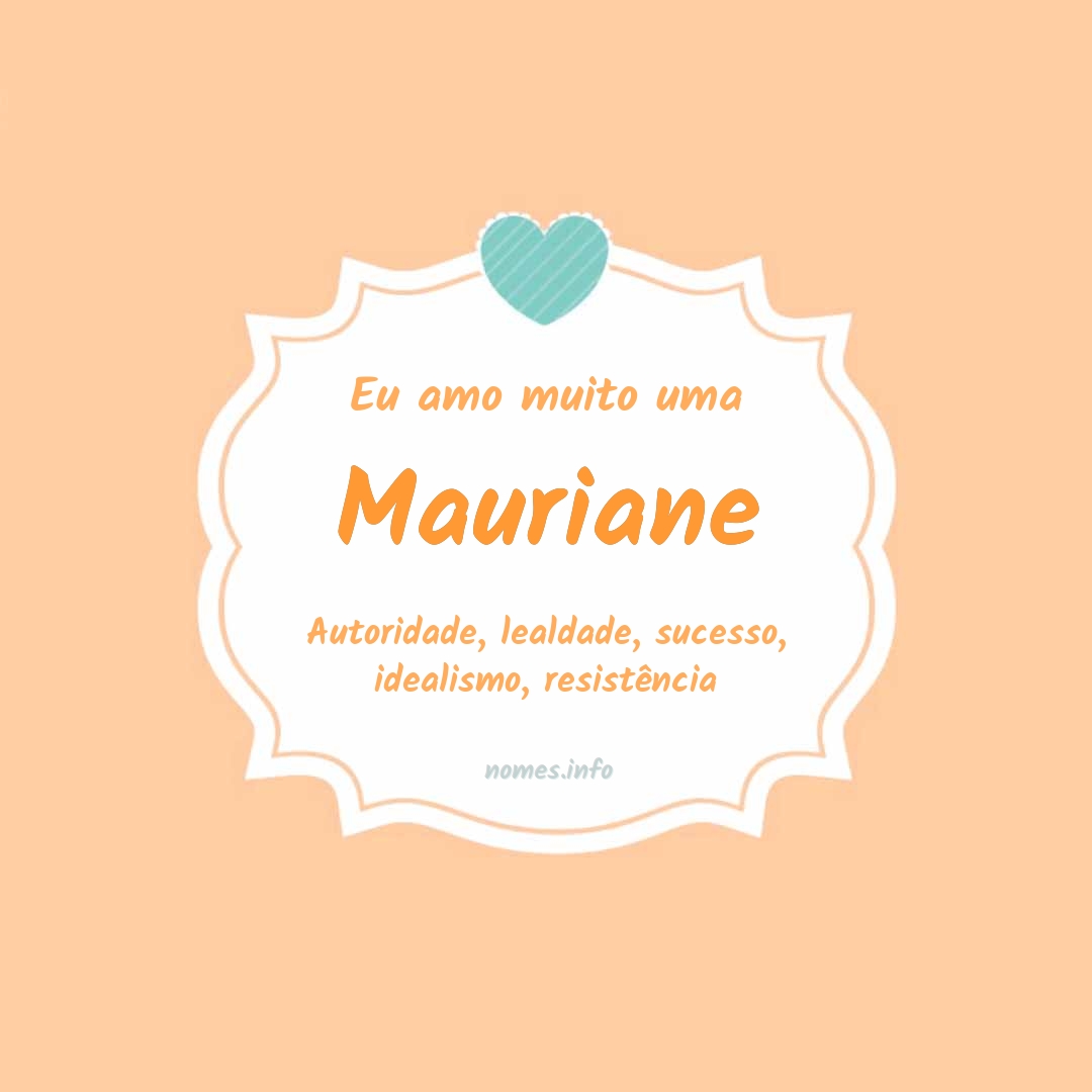 Eu amo muito Mauriane