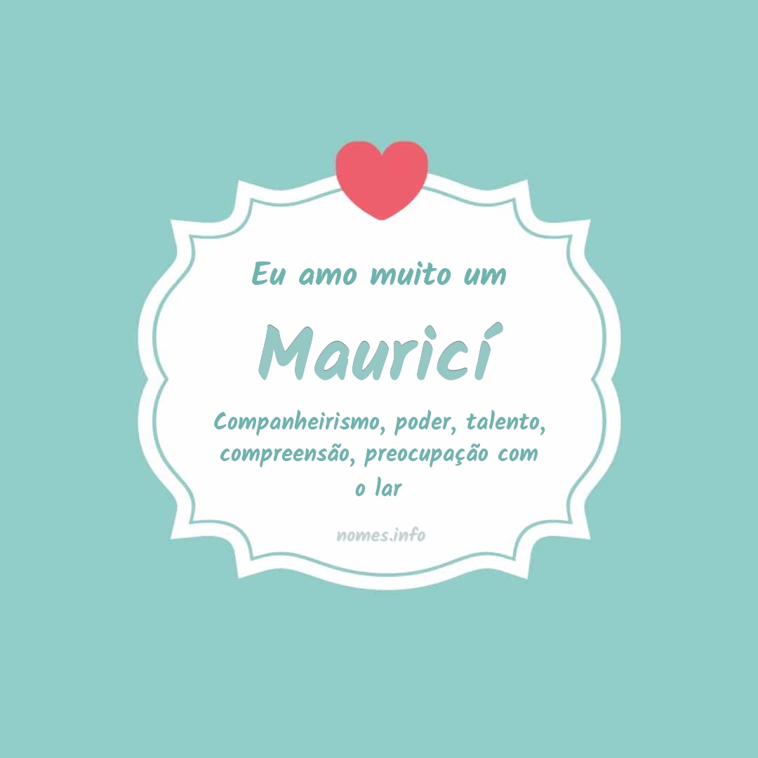 Eu amo muito Mauricí