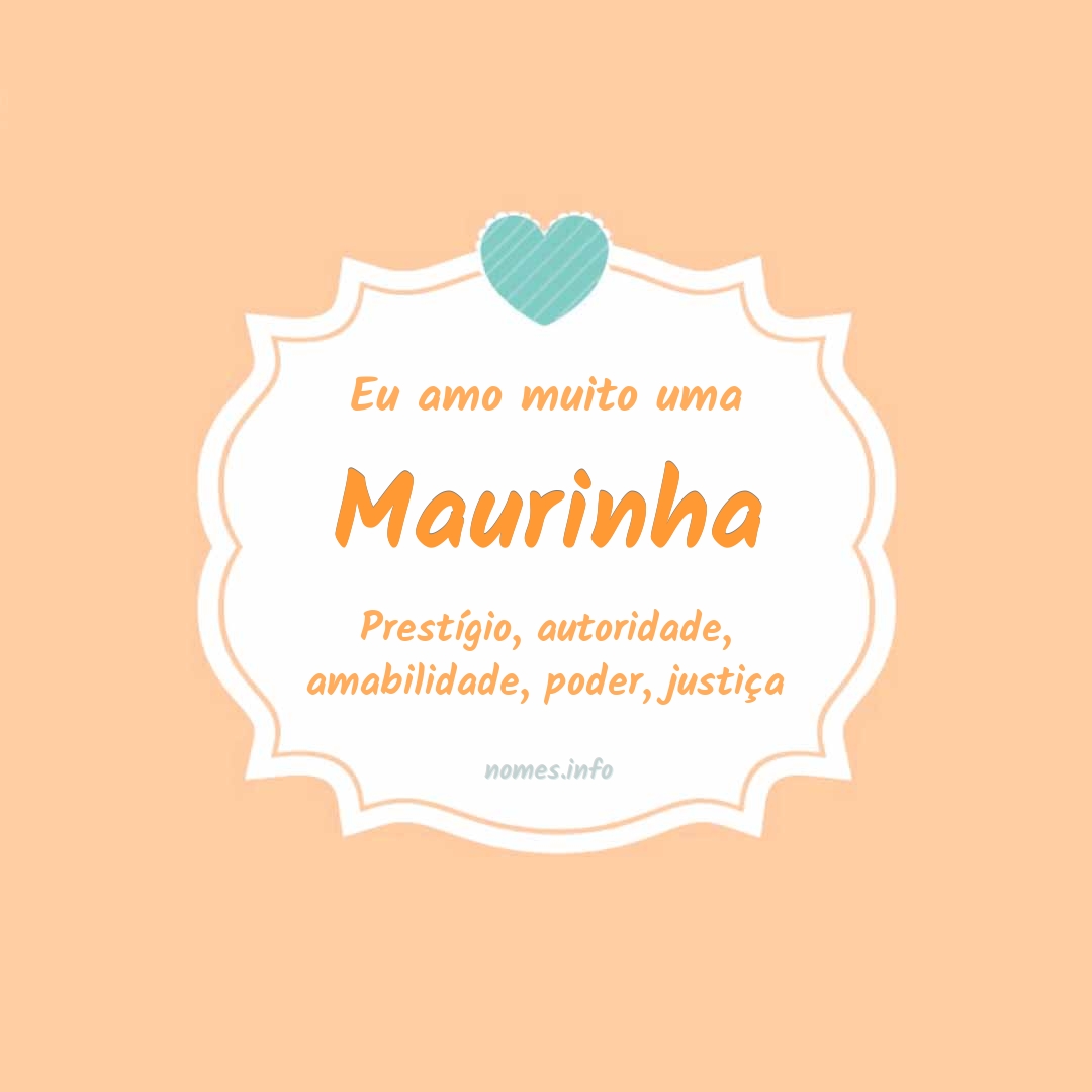 Eu amo muito Maurinha Eu amo muito Maurinha