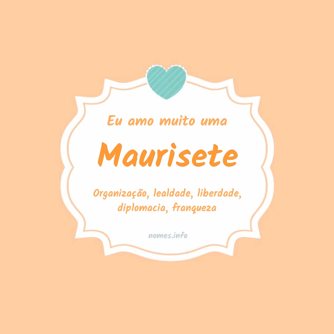 Eu amo muito Maurisete