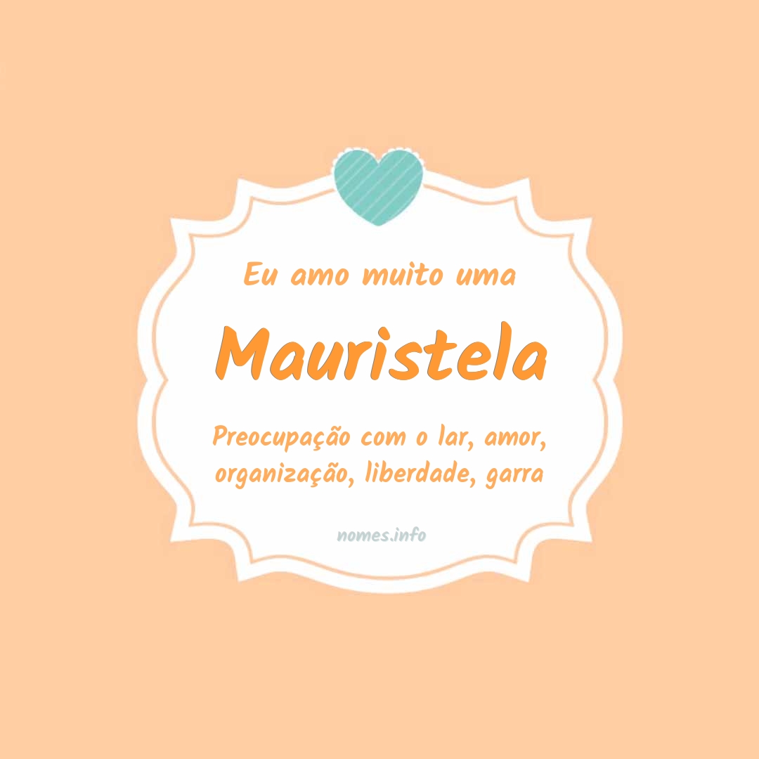 Eu amo muito Mauristela