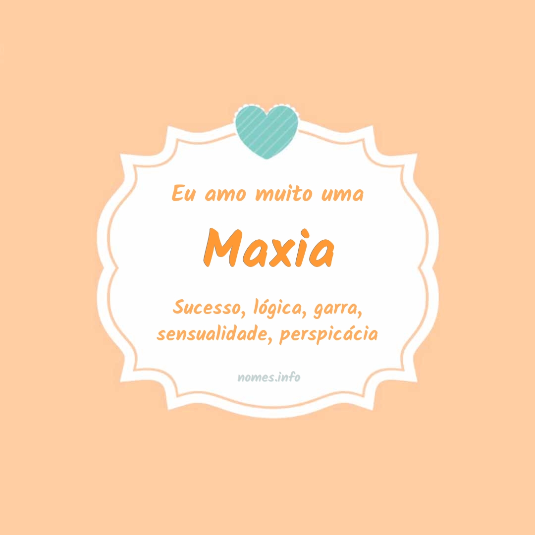 Eu amo muito Maxia Eu amo muito Maxia