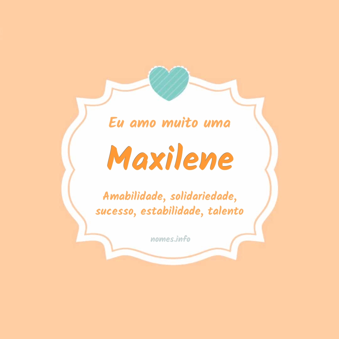 Eu amo muito Maxilene