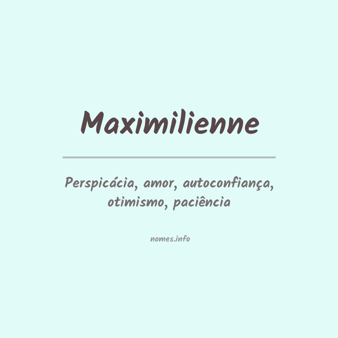 Significado do nome Maximilienne