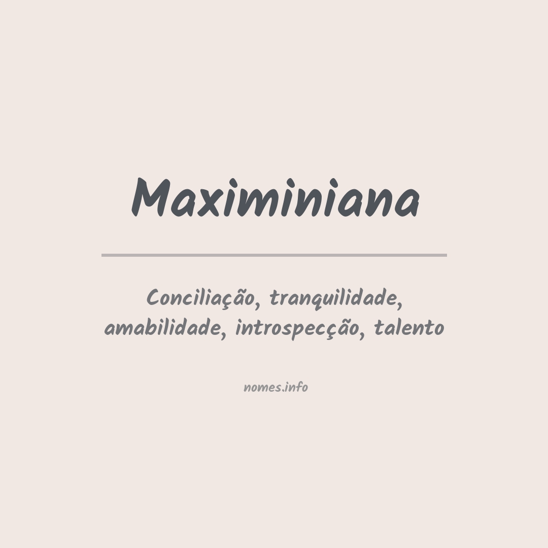 Significado do nome Maximiniana