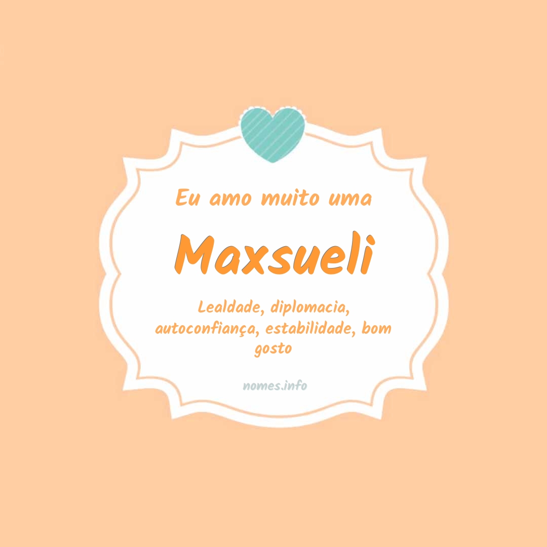 Eu amo muito Maxsueli